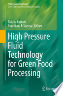 High pressure fluid technology for green food processing [E-Book] /