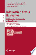 Information Access Evaluation. Multilinguality, Multimodality, and Visualization [E-Book] : 4th International Conference of the CLEF Initiative, CLEF 2013, Valencia, Spain, September 23-26, 2013. Proceedings /