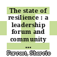 The state of resilience : a leadership forum and community workshop : proceedings of a workshop [E-Book] /