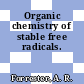 Organic chemistry of stable free radicals.