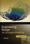 Engineering design via surrogate modelling : a practical guide / lexander I. J. Forrester ; Andras Sobester and Andy J. Keane