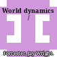 World dynamics /