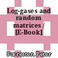 Log-gases and random matrices / [E-Book]