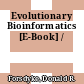 Evolutionary Bioinformatics [E-Book] /