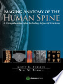 Imaging anatomy of the human spine : a comprehensive atlas including adjacent structures [E-Book] /