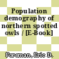 Population demography of northern spotted owls / [E-Book]