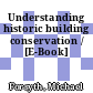 Understanding historic building conservation / [E-Book]