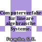 Computerverfahren für lineare algebraische Systeme.