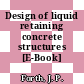 Design of liquid retaining concrete structures [E-Book] /
