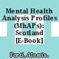 Mental Health Analysis Profiles (MhAPs): Scotland [E-Book] /