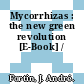 Mycorrhizas : the new green revolution [E-Book] /