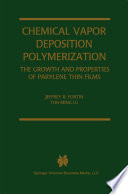 Chemical Vapor Deposition Polymerization [E-Book] : The Growth and Properties of Parylene Thin Films /