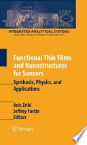 Functional Thin Films and Nanostructures for Sensors [E-Book] : Synthesis, Physics and Applications /