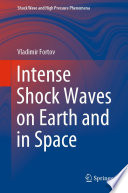 Intense Shock Waves on Earth and in Space [E-Book] /