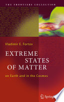 Extreme States of Matter [E-Book] : on Earth and in the Cosmos /