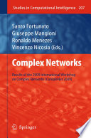 Complex Networks [E-Book] : Results of the 2009 International Workshop on Complex Networks (CompleNet 2009) /