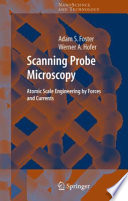Scanning Probe Microscopy [E-Book] : Atomic Scale Engineering by Forces and Currents /