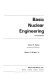 Basic nuclear engineering /