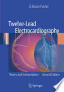 Twelve-Lead Electrocardiography [E-Book] / Theory and Interpretation