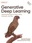 Generative deep learning : teaching machines to paint, write, compose, and play /