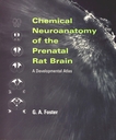 Chemical neuroanatomy of the prenatal rat brain : a developmental atlas /