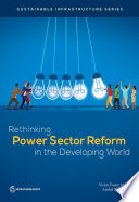 Rethinking power sector reform in the developing world [E-Book] /