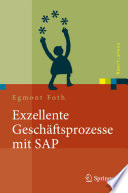 Exzellente Geschäftsprozesse mit SAP [E-Book] : Praxis des Einsatzes in Unternehmensgruppen /