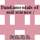 Fundamentals of soil science /