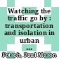 Watching the traffic go by : transportation and isolation in urban America [E-Book] /