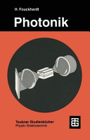 Photonik : eine Einführung in die integrierte Optoelektronik und technische Optik.