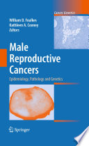 Male Reproductive Cancers [E-Book] : Epidemiology, Pathology and Genetics /
