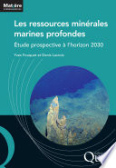 Les ressources minérales marines profondes : étude prospective à l'horizon 2030 [E-Book] /