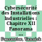 Cybersécurité des Installations Industrielles : Chapitre XII Panorama de l'offre Technologique Pour la Cybersécurité Industrielle [E-Book] /
