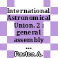 International Astronomical Union. 2 : general assembly : Cambridge, 14.07.25-22.07.25 /