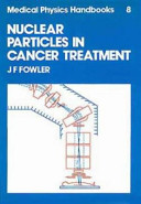 Nuclear particles in cancer treatment.