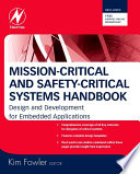 Mission-critical and safety-critical systems handbook [E-Book] : design and development for embedded applications /
