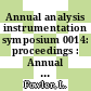 Annual analysis instrumentation symposium 0014: proceedings : Annual symposium of the Analysis Instrumentation Division of the Instrument Society of America 0014: proceedings : Philadelphia, PA, 19.05.68-22.05.68 /