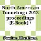 North American Tunneling : 2012 proceedings [E-Book] /