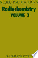 Radiochemistry. 3 : a review of the literature published during 1974 and 1975.