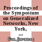 Proceedings of the Symposium on Generalized Networks, New York, N. Y., April 12, 13, 14, 1966 /
