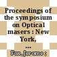 Proceedings of the symposium on Optical masers : New York, N. Y., April 16-19, 1963 /