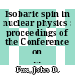 Isobaric spin in nuclear physics : proceedings of the Conference on Isobaric Spin in Nuclear Physics : Tallahassee, Fla. March 17-19, 1966.