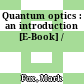 Quantum optics : an introduction [E-Book] /