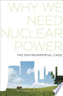 Why we need nuclear power : the environmental case [E-Book] /