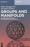 Groups and manifolds : lectures for physicists with examples in Mathematica /
