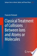 Classical Treatment of Collisions Between Ions and Atoms or Molecules [E-Book] /
