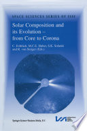 Solar Composition and its Evolution — from Core to Corona [E-Book] : Proceedings of an ISSI Workshop 26–30 January 1998, Bern, Switzerland /