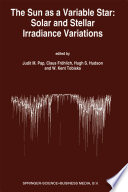 The Sun as a Variable Star: Solar and Stellar Irradiance Variations [E-Book] : Proceedings of the 143rd Colloquium of the International Astronomical Union held in the Clarion Harvest House, Boulder, Colorado, June 20–25, 1993 /