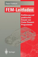 FEM-Leitfaden : Einführung und praktischer Einsatz von Finite- Element-Programmen /