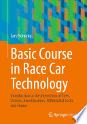 Basic Course in Race Car Technology [E-Book] : Introduction to the Interaction of Tires, Chassis, Aerodynamics, Differential Locks and Frame /